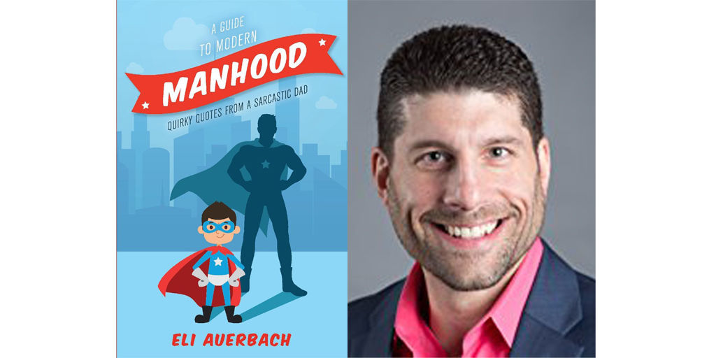 "A Guide to Modern Manhood" by Eli Auerbach